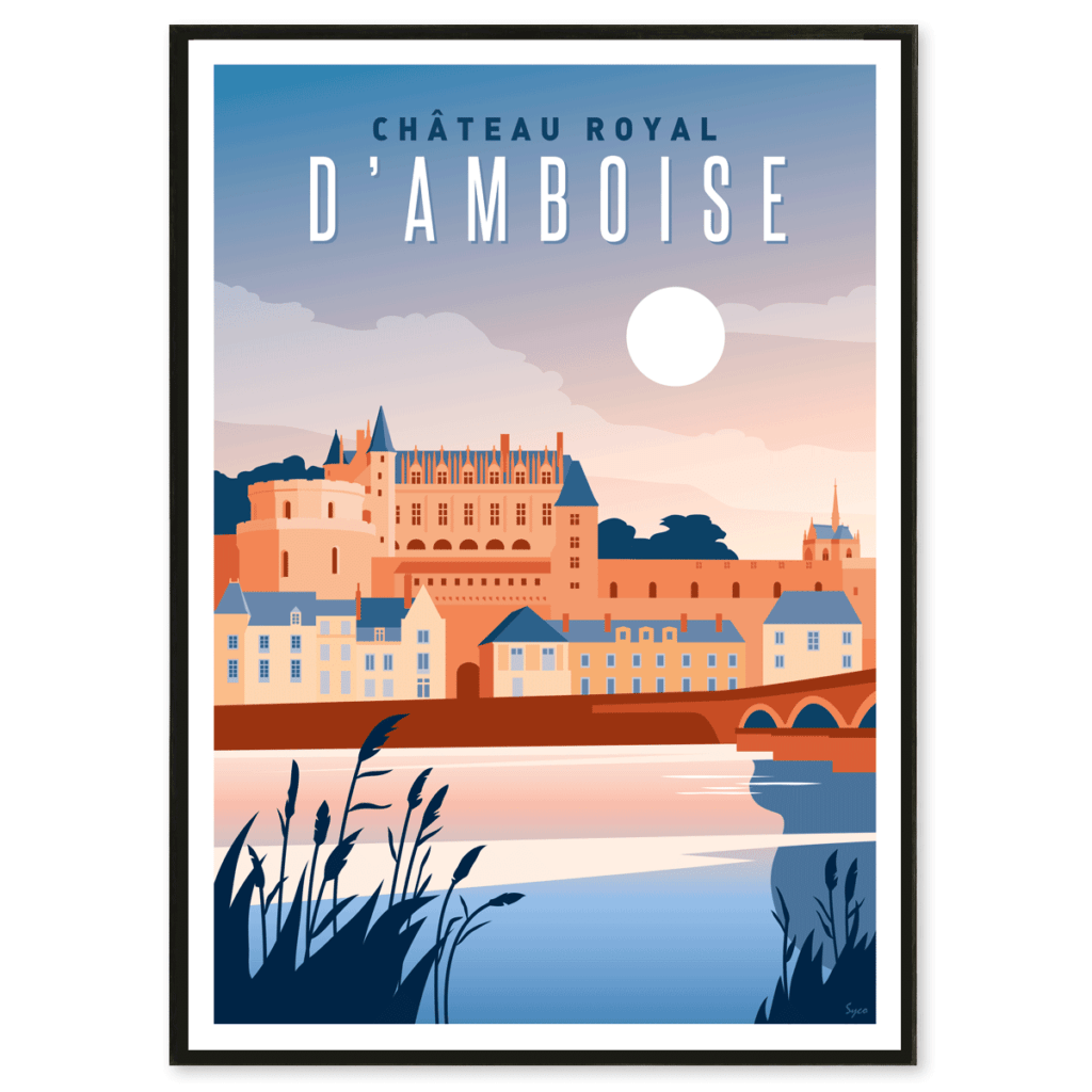 AFFICHE CHÂTEAU ROYAL D'AMBOISE   LES AFFICHISTES